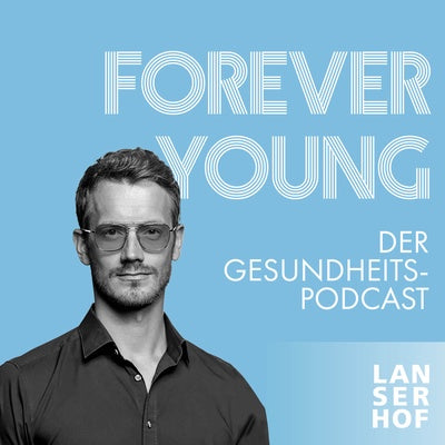 Generation Kunstlicht: Bessere Lichthygiene – Lanserhof Gesundheitspodcast „Forever Young“